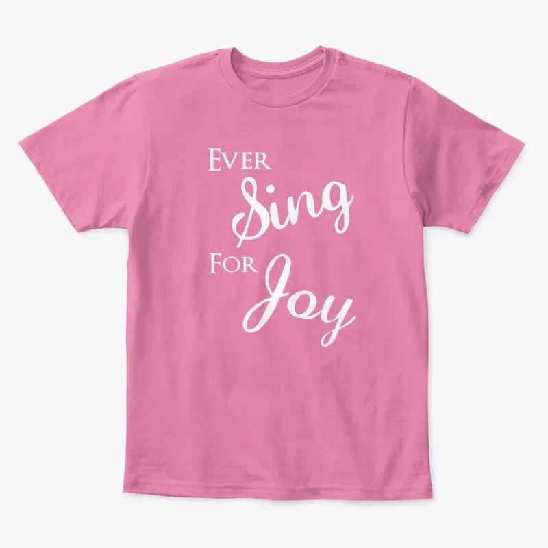 Ever Sing For Joy